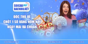 Độc Thủ Đề Chốt 1 Số Vàng Hôm Nay, Ngày Mai Ra Chuẩn