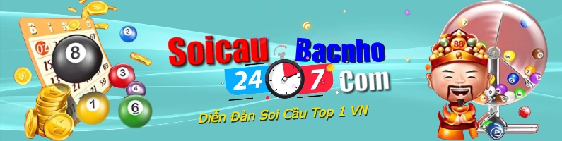 Soi cầu 247 Bạc Nhớ