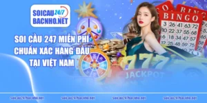 Soi Cầu 247 Miễn Phí, Chuẩn Xác Hàng Đầu Tại Việt Nam