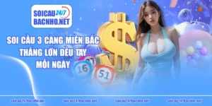 Soi Cầu 3 Càng Miền Bắc Thắng Lớn Đều Tay Mỗi Ngày