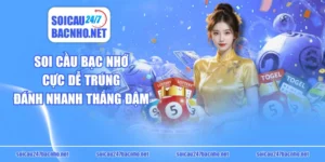 Soi Cầu Bạc Nhớ Cực Dễ Trúng - Đánh Nhanh Thắng Đậm