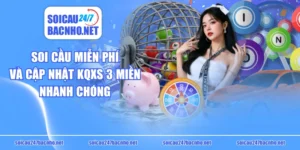 Soi Cầu Miễn Phí Và Cập Nhật KQXS 3 Miền Nhanh Chóng